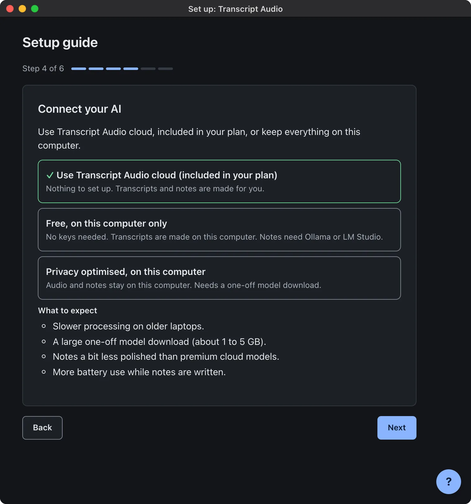 Setup guide step 4 of 6, "Connect your AI", with three choices: Use Transcript Audio cloud (included in your plan, selected), Free on this computer only, and Privacy optimised on this computer.