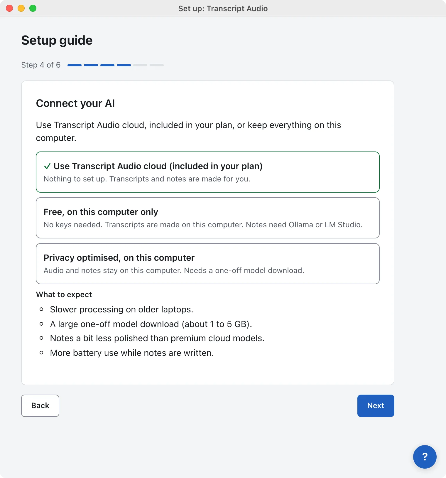 Setup guide step 4 of 6, "Connect your AI", with three choices: Use Transcript Audio cloud (included in your plan, selected), Free on this computer only, and Privacy optimised on this computer.
