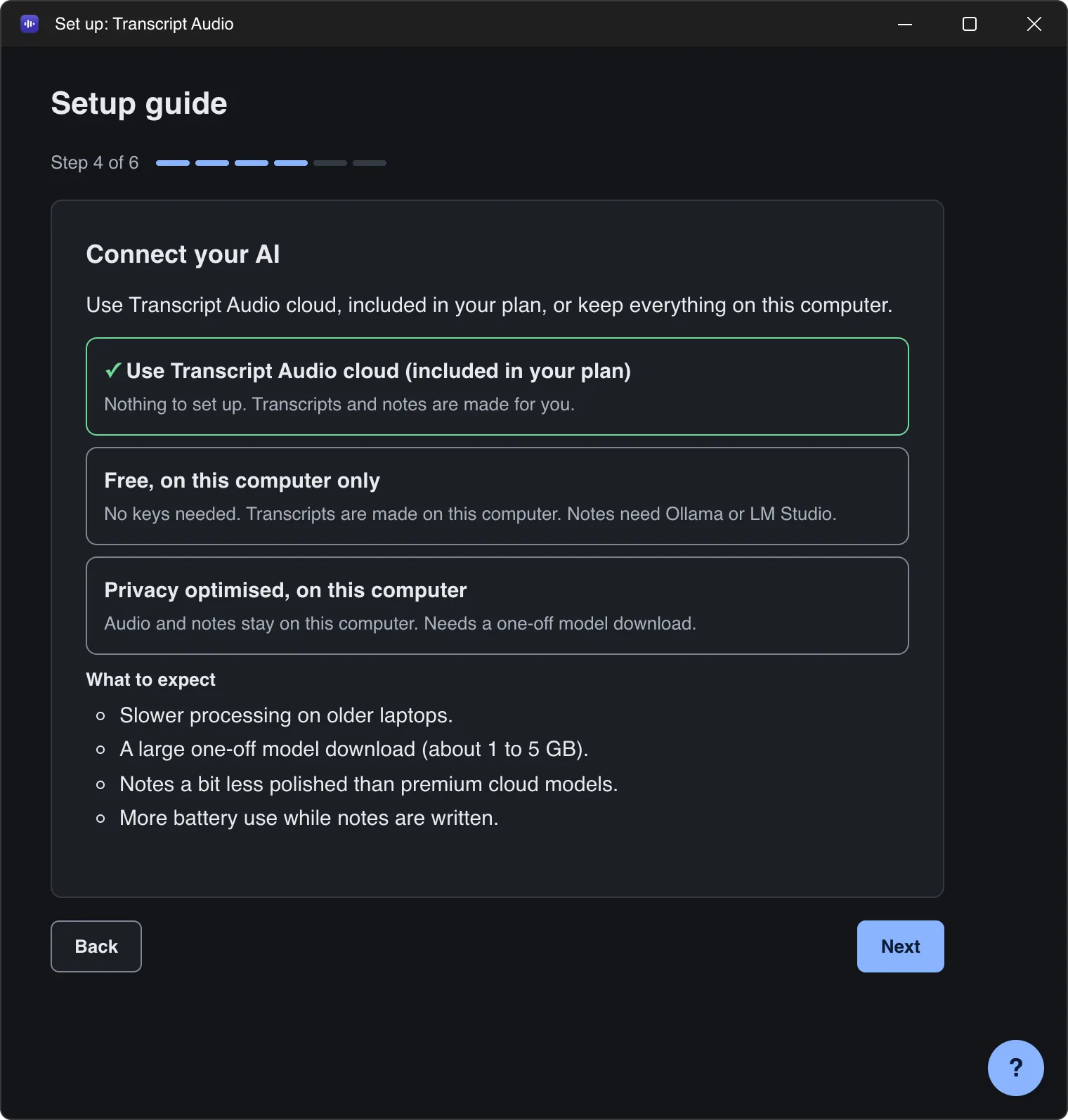 Setup guide step 4 of 6, "Connect your AI", with three choices: Use Transcript Audio cloud (included in your plan, selected), Free on this computer only, and Privacy optimised on this computer.