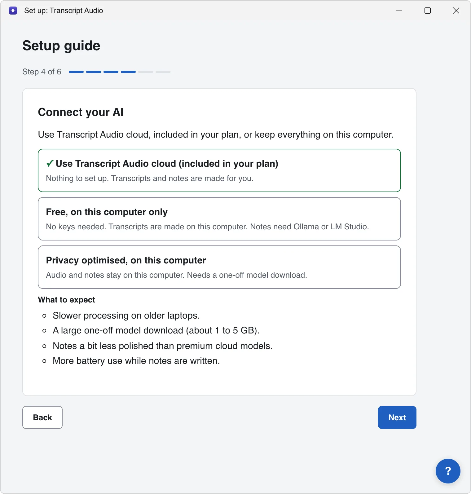 Setup guide step 4 of 6, "Connect your AI", with three choices: Use Transcript Audio cloud (included in your plan, selected), Free on this computer only, and Privacy optimised on this computer.